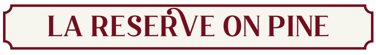 Sign displaying "La Reserve on Pine" in bold lettering.